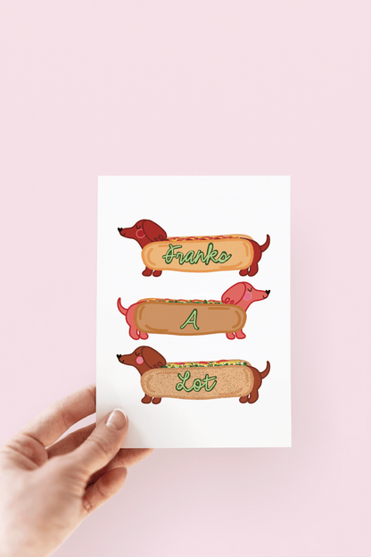 Franks A Lot Hot Dog Dachshund Weenie Dog Greeting Card
